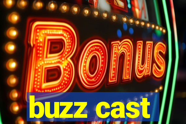 buzz cast